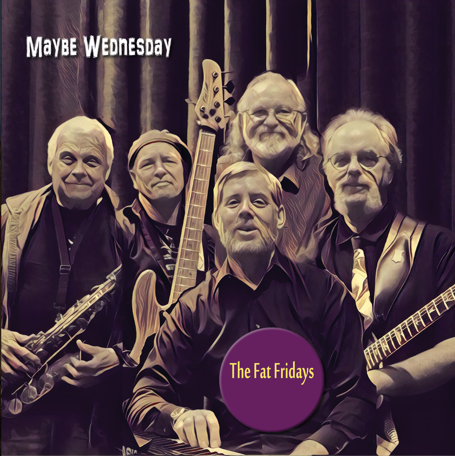 The Fat Fridays - Maybe Wednesday CD image